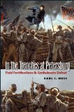 Win a FREE Copy of In the Trenches at Petersburg by Earl J. Hess!